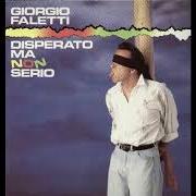 The lyrics SE SCOPPIA LA GUERRA of GIORGIO FALETTI is also present in the album Disperato ma non serio (1990)