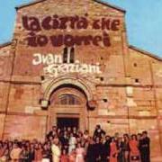 The lyrics LUISA of IVAN GRAZIANI is also present in the album La città che io vorrei (1973)