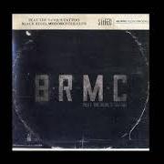 The lyrics LOVE BURNS of BLACK REBEL MOTORCYCLE CLUB is also present in the album B.R.M.C. (2001)