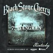 The lyrics HANGMAN of BLACK STONE CHERRY is also present in the album Kentucky (2016)