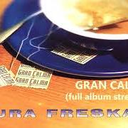The lyrics UFO of PITURA FRESKA is also present in the album Gran calma (1997)