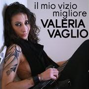 The lyrics IL MIO VIZIO MIGLIORE of VALERIA VAGLIO is also present in the album Il mio vizio migliore (2014)
