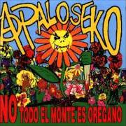 The lyrics LEIDIDI of A PALO SEKO is also present in the album No todo el monte es oregano (1998)