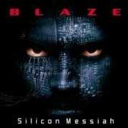 The lyrics STARE AT THE SUN of BLAZE is also present in the album Silicon messiah (2000)
