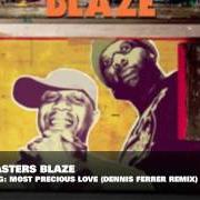 The lyrics IF YOU SHOULD NEED A FRIEND of BLAZE is also present in the album House masters: blaze (2011)
