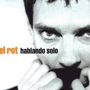 The lyrics COLGADO DE LA LUNA of ARIEL ROT is also present in the album Hablando solo (1997)