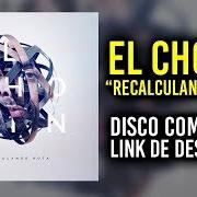 The lyrics SÓLO HACE FALTA UN... of EL CHOJIN is also present in the album Recalculando ruta (2017)