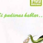 The lyrics YA NO MÁS of FRUTA DELICIOSA is also present in the album Siempreverde (2006)