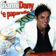 The lyrics AMORE MIO of GIANNI DANY is also present in the album 'e paparelle (2008)