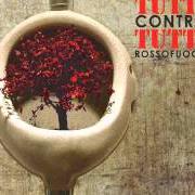 The lyrics IL BALLO DELLA TOSSE of GIORGIO CANALI & ROSSOFUOCO is also present in the album Tutti contro tutti (2007)