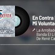 The lyrics ¡CÓMO ME GUSTAS! of LA ARROLLADORA BANDA EL LIMON is also present in the album En contra de mi voluntad (2021)