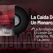 The lyrics LA CAÍDA DE UN MONARCA of LA ARROLLADORA BANDA EL LIMON is also present in the album La caída de un monarca (2022)