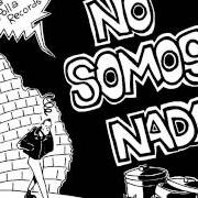 The lyrics SUBETE LOS PANTALONES of LA POLLA RECORDS is also present in the album No somos nada (2001)