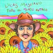 The lyrics TU PERDÓN of LUCAS MASCIANO is also present in the album Todo el mundo entero (2016)