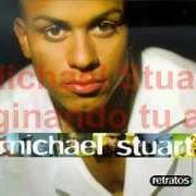 The lyrics MICHAEL STUART.COM of MICHAEL STUART is also present in the album Michael stuart (2002)