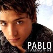 The lyrics DICES QUE ME QUIERES of PABLO TAMAGNINI is also present in the album Pablo tamagnini (2003)
