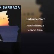 The lyrics REZO A BALAZOS of PANCHO BARRAZA is also present in the album Hablame claro (2004)