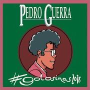 The lyrics HAY MIL MANERAS DE DERROTAR A UN HOMBRE of PEDRO GUERRA is also present in the album #golosinas2018 (2018)