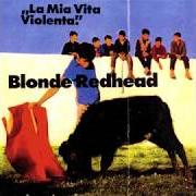 The lyrics U F O of BLONDE REDHEAD is also present in the album La mia vita violenta (1995)