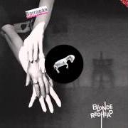 The lyrics DRIPPING of BLONDE REDHEAD is also present in the album Barragán (2014)