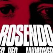 The lyrics ENTRE DIENTES of ROSENDO is also present in the album Veo, veo mamoneo (2002)