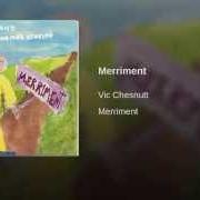 The lyrics A FEATHER AT A WALL of VIC CHESNUTT is also present in the album Merriment (2000)
