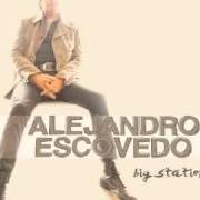 The lyrics SAN ANTONIO RAIN of ALEJANDRO ESCOVEDO is also present in the album Big station (2012)