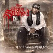 The lyrics FOR I HAVE SINNED (INTRO) of DJ PAUL is also present in the album For i have sinned - mixtape (2012)