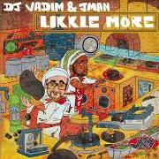 The lyrics BUN MY WEED of DJ VADIM is also present in the album Likkle more (2019)
