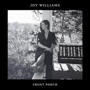 The lyrics THIS SIDE OF HEAVEN of JOY WILLIAMS is also present in the album Front porch (2018)