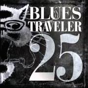 The lyrics RANDOM AMOUNTS of BLUES TRAVELER is also present in the album 25 (2012)