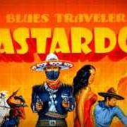 The lyrics AMBER AWAITS of BLUES TRAVELER is also present in the album ¡bastardos! (2005)