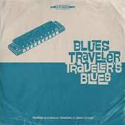 The lyrics SITTIN' ON THE TOP OF THE WORLD of BLUES TRAVELER is also present in the album Traveler's blues (2021)