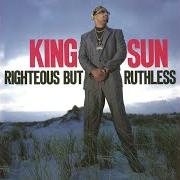 The lyrics COLD NEW YORKIN' of KING SUN is also present in the album Righteous but ruthless (1990)