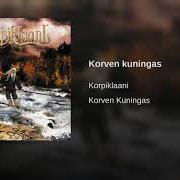 The lyrics KORVEN KUNINGAS (KING OF THE WOODS) of KORPIKLAANI is also present in the album Korven kuningas (2008)