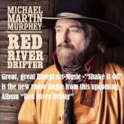 The lyrics NEW OLD LOVE of MICHAEL MARTIN MURPHEY is also present in the album Red river drifter (2013)