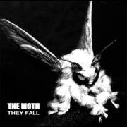 The lyrics THEY FALL of MOTH is also present in the album They fall (2013)