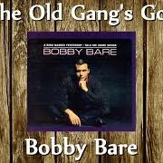 The lyrics OLD GANG'S GONE of BOBBY BARE is also present in the album Bird named yesterday / talk me some sense (2006)