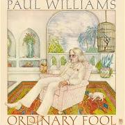The lyrics ORDINARY FOOL of PAUL WILLIAMS is also present in the album Ordinary fool (1975)