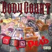 The lyrics BODY M/F COUNT of BODY COUNT is also present in the album Born dead (1994)