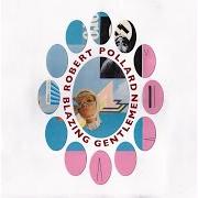 The lyrics EXTRA FOOL'S DAY of ROBERT POLLARD is also present in the album Blazing gentlemen (2013)