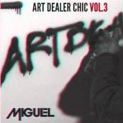 The lyrics OOH AHH! of MIGUEL is also present in the album Art dealer chic 3 (2021)