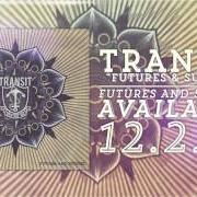 The lyrics FUTURES & SUTURES of TRANSIT is also present in the album Futures & sutures (2013)