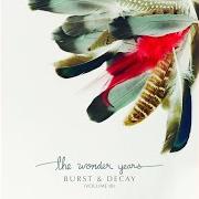 The lyrics JUNEBUG of THE WONDER YEARS is also present in the album Burst & decay (volume iii) (2025)