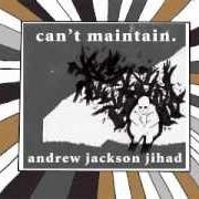 The lyrics SELF ESTEEM of ANDREW JACKSON JIHAD is also present in the album Can't maintain (2009)
