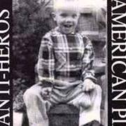 The lyrics MURDER ONE of ANTI-HEROS is also present in the album American pie (1997)