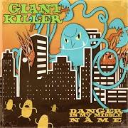 The lyrics ARMED AND DANGEROUS of DANGER IS MY MIDDLE NAME is also present in the album Giant killer [ep] (2010)
