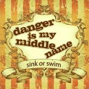 The lyrics CHI-TOWN SAINTS of DANGER IS MY MIDDLE NAME is also present in the album Sink or swim [ep] (2009)