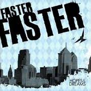 The lyrics FOREVER... of FASTER FASTER is also present in the album Hopes and dreams (2008)