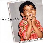The lyrics LEEDERACOLA of LONG SHOT HERO is also present in the album ...Old enough to know better ep (2003)